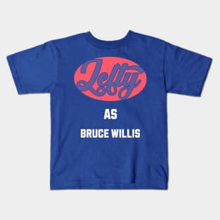 Lefty As Bruce Willis Kids T-Shirt